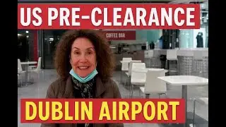 How US Pre-Clearance at Dublin Airport Works: Skip Immigration in the USA