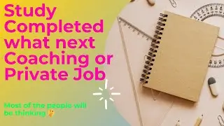 Study is completed what next Coaching or Private Job #inspiration #inspirational #studymotivation