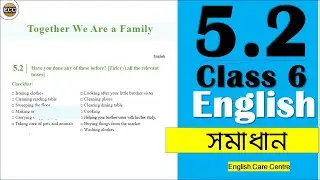 Class 6 English 5.2 Question Answer|Together We Are a Family|Class 6 English| new curriculum 2024