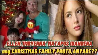 ELLEN ADARNA 'IMBYERNA' MATAPOS IBANDERA ANG CHRISTMAS FAMILY PHOTO!| ANYARE??