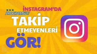 İnstagram’da Takip Etmeyenleri Gör! (2025 Güncel Yöntem)