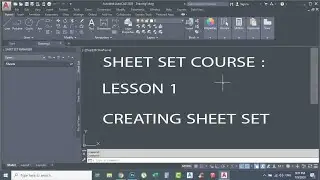 AUTO CAD SHEET SET COURSE  (LESSON 1): CREATING SHEET SET
