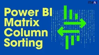 Power BI Matrix Column Sorting 