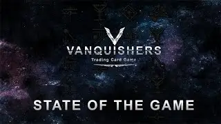 Vanquishers TCG - State Of The Game - 5/15/23