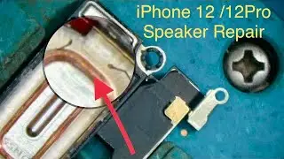 iPhone 12/12Pro  Ear Speaker Not Working | iPhone 12Pro ear Speaker Repair