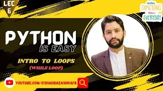 6. While Loop in Python | Python is Easy | Python in English 