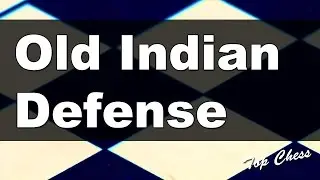 Chess - Old Indian Defense: Normal Variation