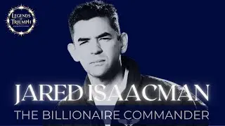 JARED ISAACMAN - The Billionaire Commander