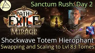 [POE1 3.28] Sanctum Rush Day 2: Scaling into lvl83 Tomes with Shockwave Totem Hierophant