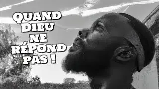 Quand Dieu ne répond pas !