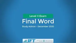 Final Word - Level II Dec 2020 Exam Study Advice