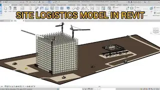 Site Logistics Model in Revit