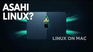 Asahi Linux Explained: Run Linux on Apple Silicon Macs (M1, M2, M3)
