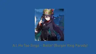 Ballin' (Burger King Parody) - A.I. Cover (Hu Tao EN)