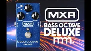 MusicMaker Presents - MXR BASS OCTAVE DELUXE - Can We Call It A Must-Have Classic Yet?