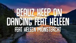 BEAUZ - Keep On Dancing feat Heleen Monstercat - Lyrics