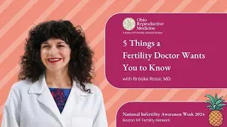 5 Things a Fertility Doctor Wants You to Know | Dr. Brooke Rossi | NIAW 2024