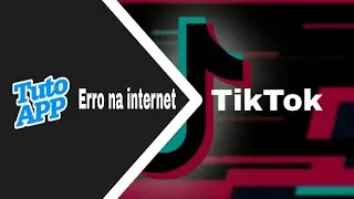 Erro Na Internet : TikTok || Como Resolver Este Problema