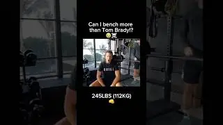 CAN I BENCH PRESS MORE THAN TOM BRADY!!? 😳🏈