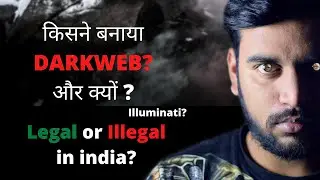 Who Made DARKWEB? And Why? Government isse Band kyon nahi kr deti?