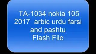 Nokia 105 TA 1034 arbic urdu farsi and pashtu flash file+ Flshing Tool
