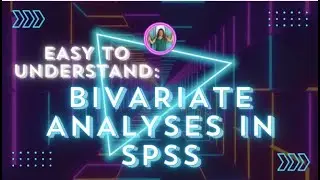 EASY TO UNDERSTAND: Bivariate Analyses using SPSS
