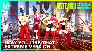 Just Dance 2024 Edition - How You Like That - Extreme Version by BLACKPINK