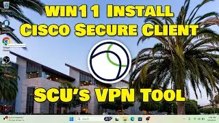 Win11 Cisco Secure Client Install | SCU's VPN Tool