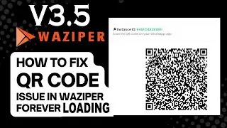 Resolve Waziper QR code loading forever and not showing cloud Whatsap Issue Resolved