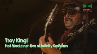 Infinity Sessions | Troy Kingi | Hot Medicine
