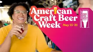 American Craft Beer Week® (May 15-21, 2023) The Official Start of Beer Season