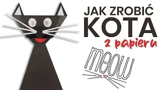 JAK ZROBIĆ KOTA Z PAPIERU?