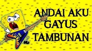 Andai aku jadi Gayus Tambunan (spongebob version)