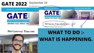 GATE 2022 | 503 SERVICE ERROR | 504 GATE WAY TIME OUT PROBLEM | WHAT IS THIS | HOW TO SOLVE & APPLY