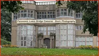 Panasonic Lumix Bridge Cameras - A Basic Photography Course