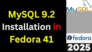 Set Up MySQL 9.2 on Fedora 41/40 in 10 Minutes! (No Errors, No Hassle) | 2025 Updated