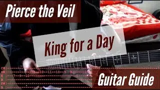 Pierce the Veil - King for a Day Ft. Kellin Quinn Guitar Guide