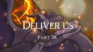 Deliver us~ Part 28 FINISHED