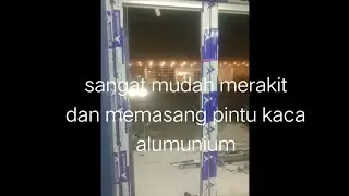 cara buat dan merakit pintu kaca aluminiumm