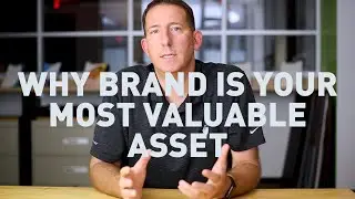 Your Brand May Be Your Most Valuable Asset