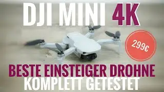 Dji Mini 4K Deutsch - die günstigste Dji 4K Einsteiger Drohne im kompletten Praxistest Tutorial