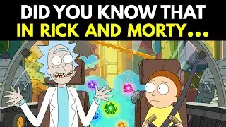 Did You Know That In RICK AND MORTY... 