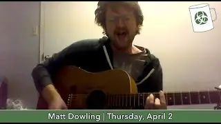 Matt Dowling – Quarantine Cafe #04