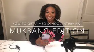 HOW TO SECURE YOUR MED SCHOOL INTERVIEWS | Our Journey + a Mukbang! | ChasingMDinColor