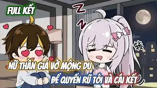 [ Full ] Nữ Thần Giả Vờ Mộng Du Để Quyến Rũ Tôi Và Cái Kết | Gia Linh Vietsub