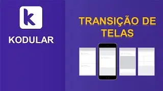 KODULAR - AULA 3 - Transição de telas
