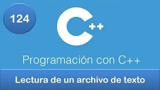 124. Programación en C++ || Archivos || Lectura de un archivo de texto