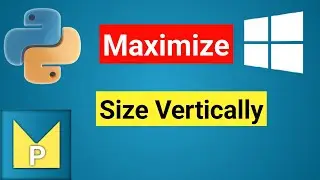 Maximize 👨🏽‍🔧 Window 🖼Size🤭🤭 Vertically |  🐍 🐍Python Magix  💘 💘
