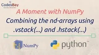 Using NumPy vstack (...) and hstack (...) functions : A Moment with NumPy