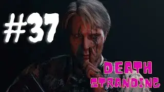 Прохождение игрофильма death stranding на русском #37 - Новый вихрь
